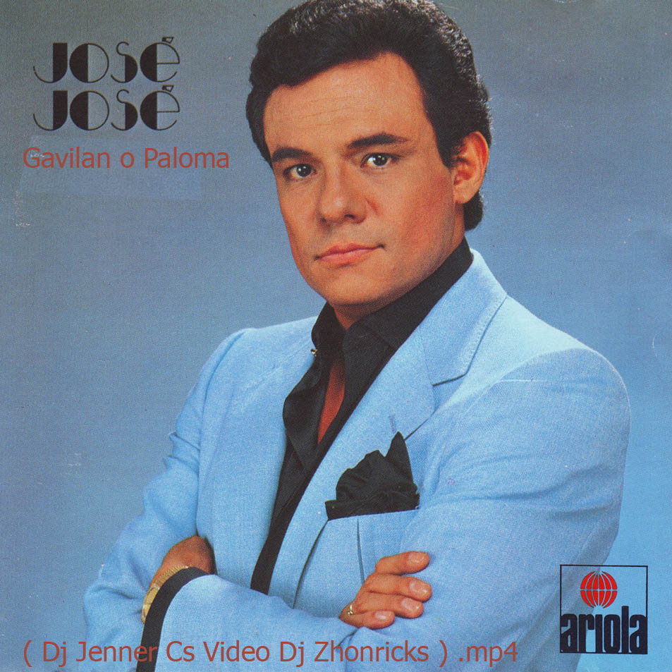 DVJ'S BROTHERS TGZ Jose Jose Gavilan o Paloma ( Dj Jenner Cs Video