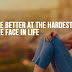 How to be Better at the Hardest Things We Face in Life