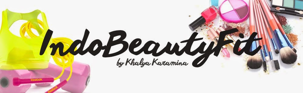 #IndoBeautyFit: Beauty and Fitness Blog by Khalya Karamina