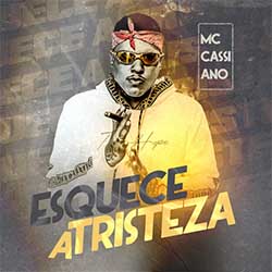 Baixar Música Esquece a Tristeza - MC Cassiano Mp3 Baixar Música Esquece a Tristeza - MC Cassiano Mp3