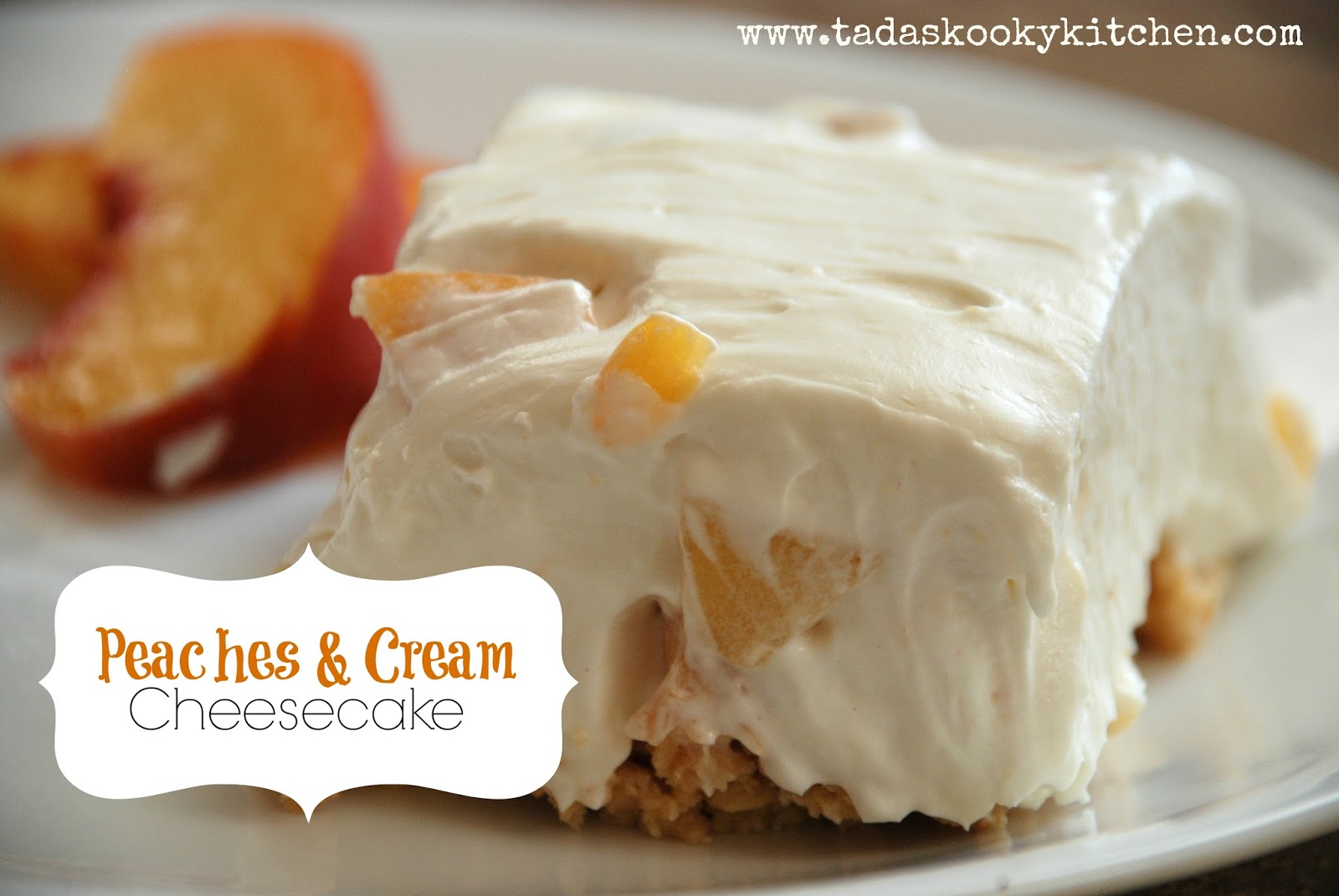 Tada's Kooky Kitchen Peaches & Cream Cheesecake