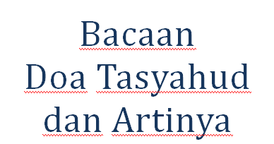 Bacaan Shalat Doa Tasyahud dan Hukumnya | DOA DAN ZIKIR