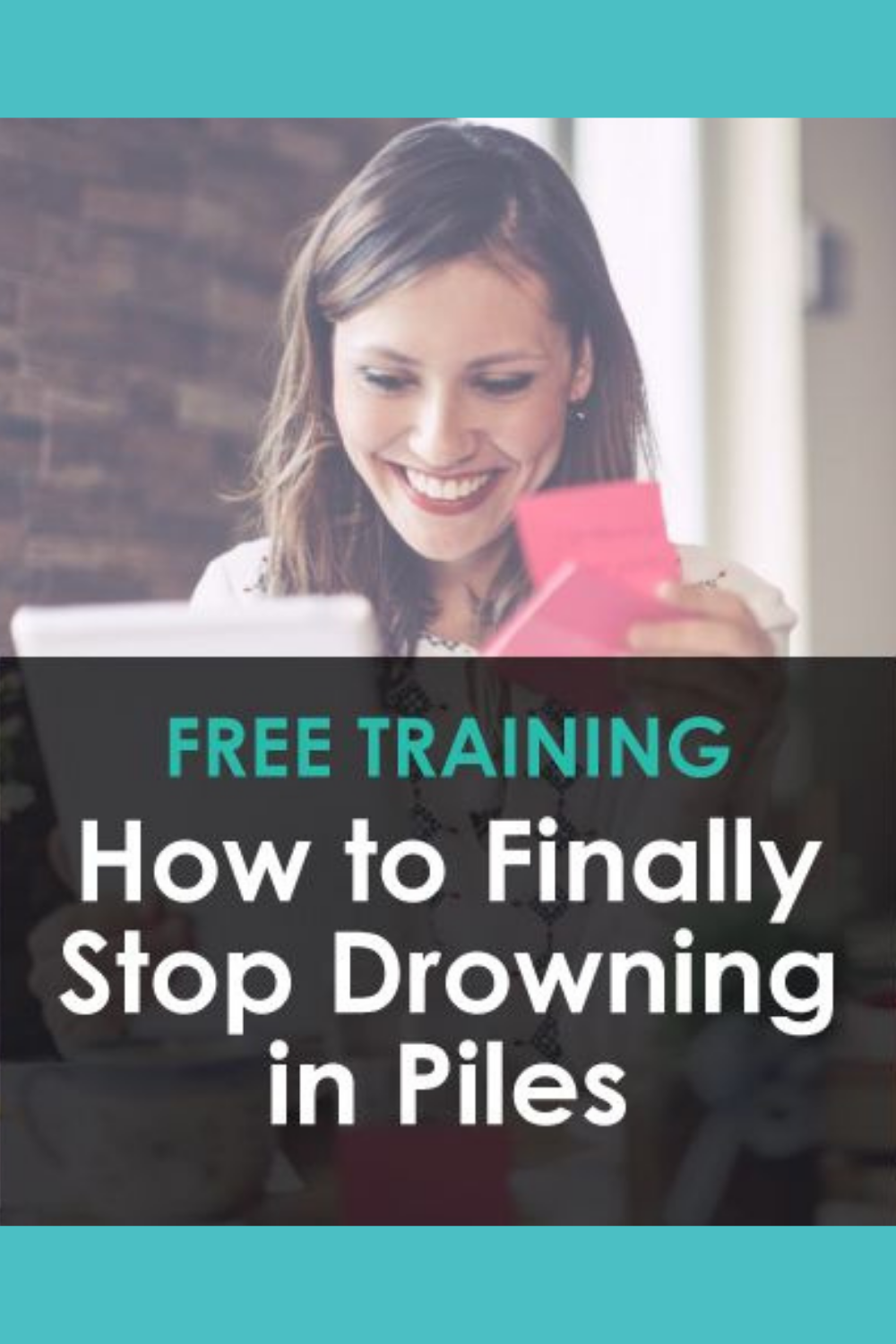 How To Finally Stop Drowning In Piles