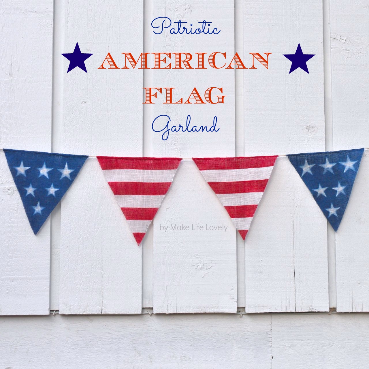 DIY American Flag Garland Make Life Lovely