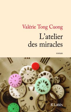 L'atelier des miracles de Valérie Tong Cuong L'atelier des miracles de Valérie Tong Cuong