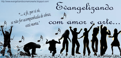 Evangelizando com amor e arte...