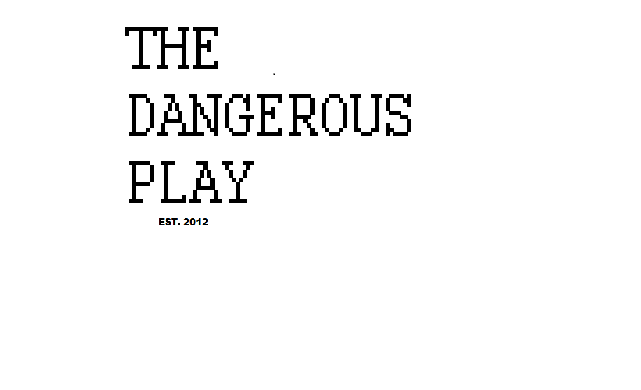 The Dangerous Play