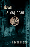 Down a Lost Road J. Leigh Bralick
