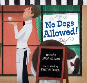 No Dogs Allowed! Linda Ashman and Kristin Sorra