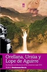 Orellana, Ursúa y Lope de Aguirre
