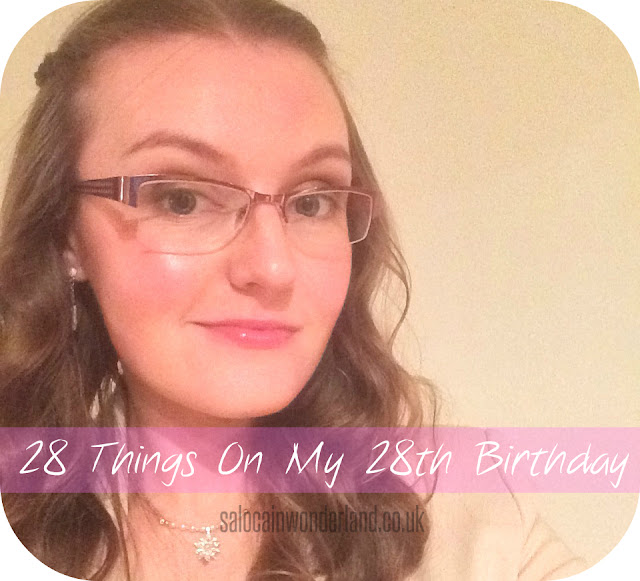 28 things on my 28th birthday