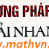 Cách giải nhanh đề thi đại học môn TOÁN, LÍ, HÓA (phương pháp, công thức)