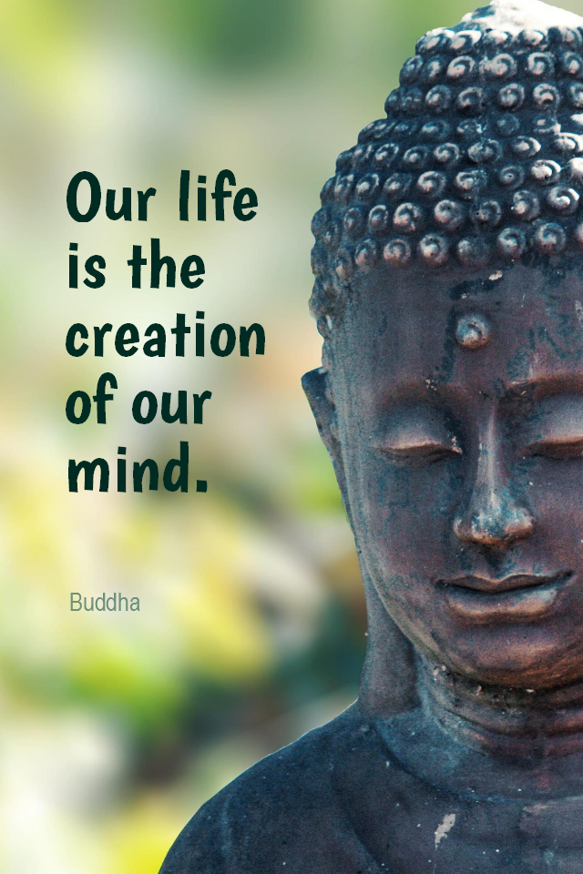 visual quote - image quotation for LAW OF ATTRACTION - Our life is the creation of our mind. - Buddha
