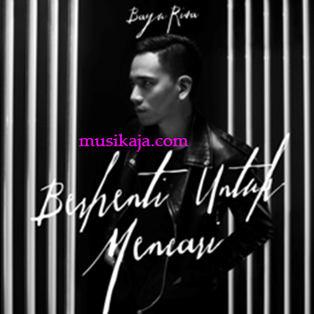 Bayu Risa - Berhenti Untuk Mencari