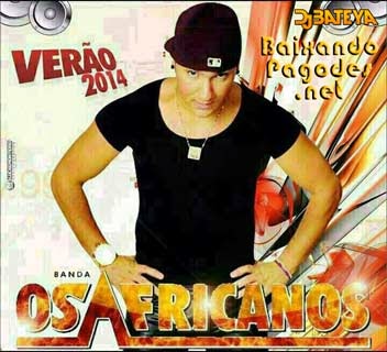 Os Africanos - CD Verão 2014,baixar músicas grátis,baixar cd completo,baixaki músicas grátis,música nova de os africanos,os africanos ao vivo,cd novo de os africanos,baixar cd de os africanos 2014,os africanos,ouvir os africanos,ouvir pagode,os africanos músicas,os melhores pagodes,baixar cd completo de os africanos,baixar os africanos grátis,baixar os africanos,baixar pagode atual,os africanos 2014,baixar cd de os africanos,os africanos cd,baixar musicas de os africanos,os africanos baixar músicas