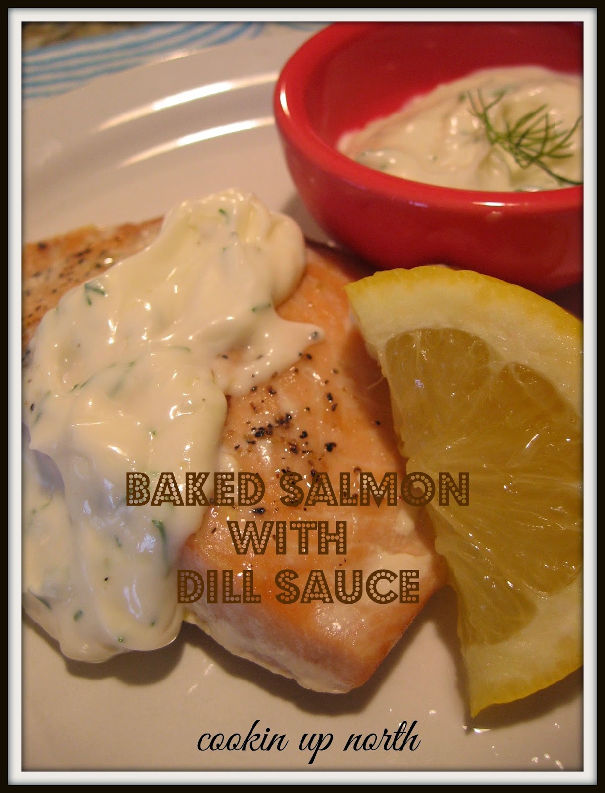 cookin' up north Salmon with dill sauce