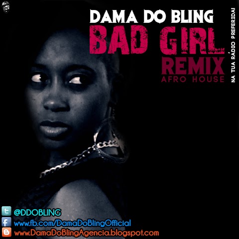 Dama Do Bling - Bad Girl (AfroHouse Remix)