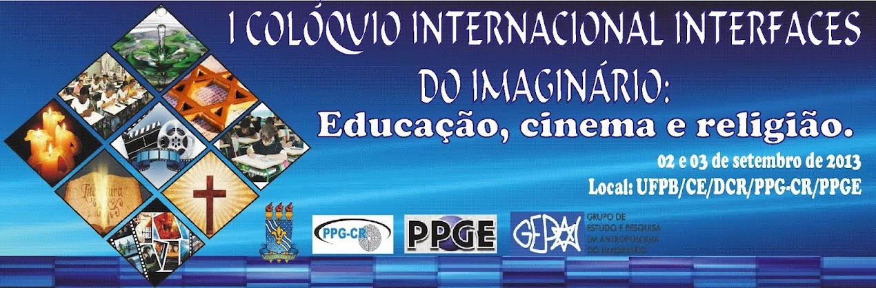 I COLÓQUIO INTERNACIONAL INTERFACES DO IMAGINÁRIO: EDUCAÇÃO, CINEMA E RELIGIÃO.