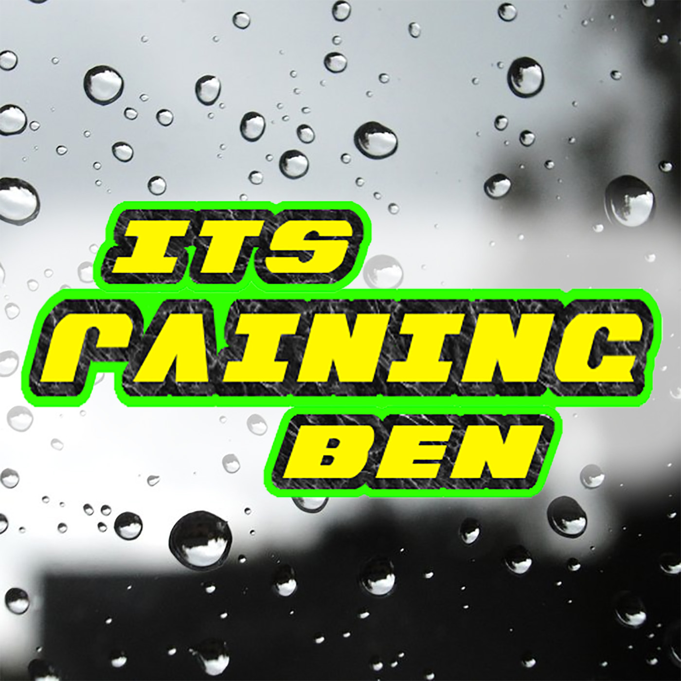 It\'s Raining Ben: The Podcast