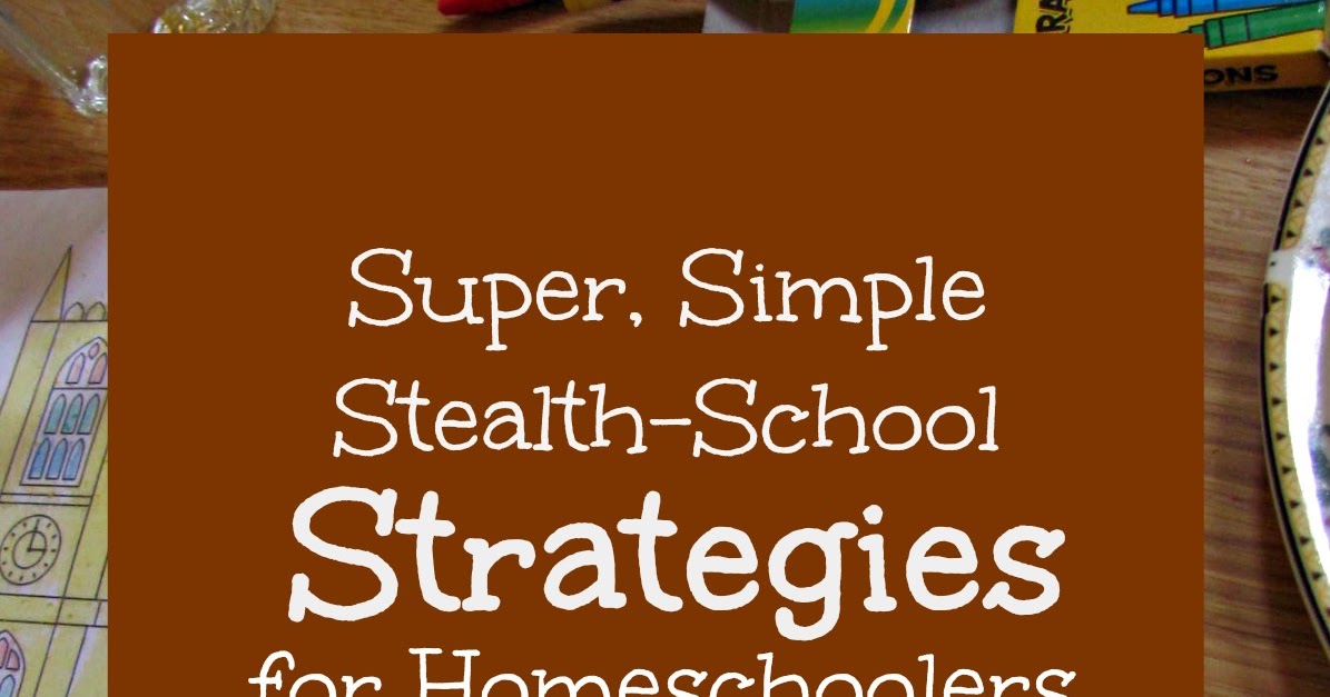 How to Work & Homeschool: {Homeschool Tips} Simple Stealth ... How to Work & Homeschool: {Homeschool Tips} Simple Stealth ...