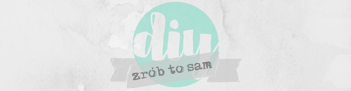 DIY - zrób to sam