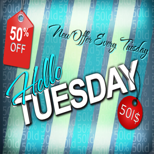 Tuesdays Only!! 50 L$ or 50% off sale