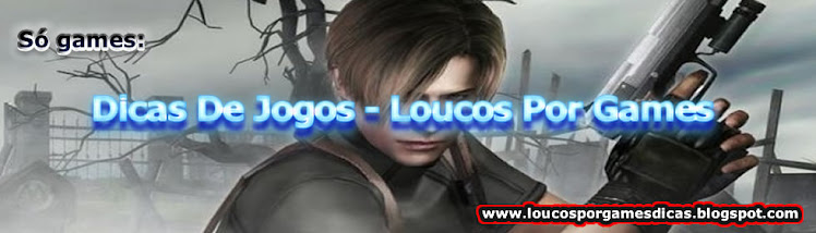 Dicas De Jogos - Loucos Por Games