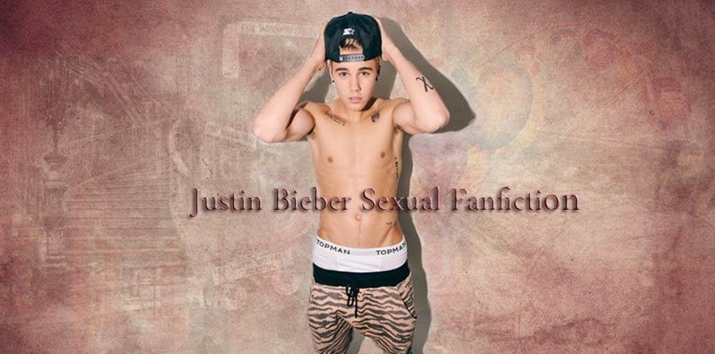 Justin Bieber Sexual Fanfiction