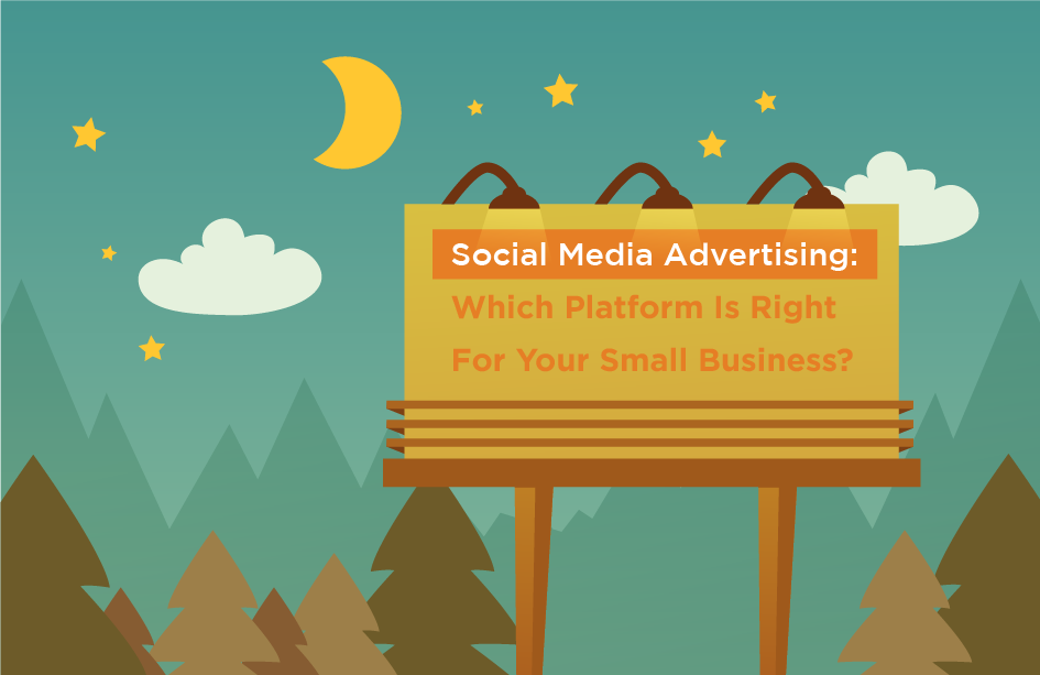 Social Media Advertising: Which Platform is Right for Your Organization.