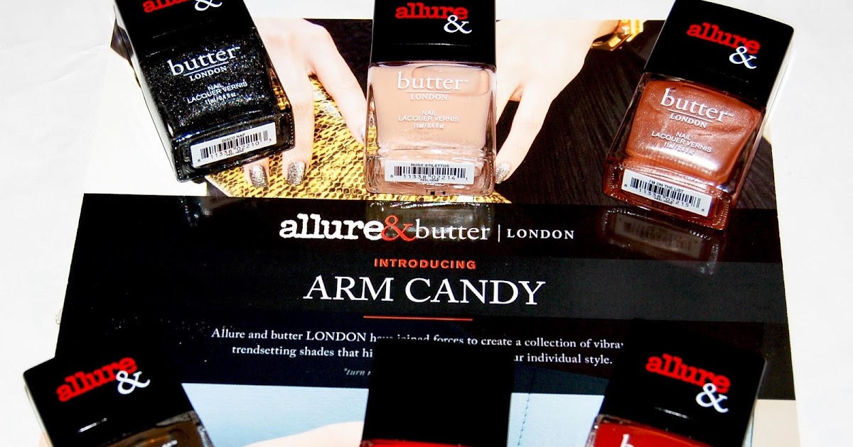 Allure & Butter London Arm Candy Nail Polish Collection* The Beauty Isle