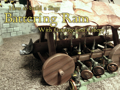 How to build a Siege Battering Ram with Carriage and Canopy for Warhammer How to build a Siege Battering Ram with Carriage and Canopy for Warhammer