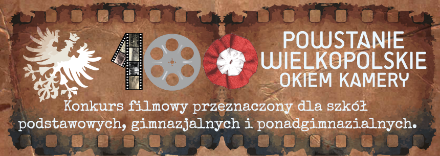 Konkurs filmowy - 100- lecie Powstania Wielkopolskiego