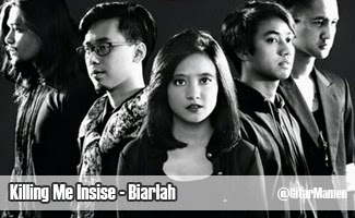 Killing Me Insise - Biarlah lirik lagu biarlah killing me inside