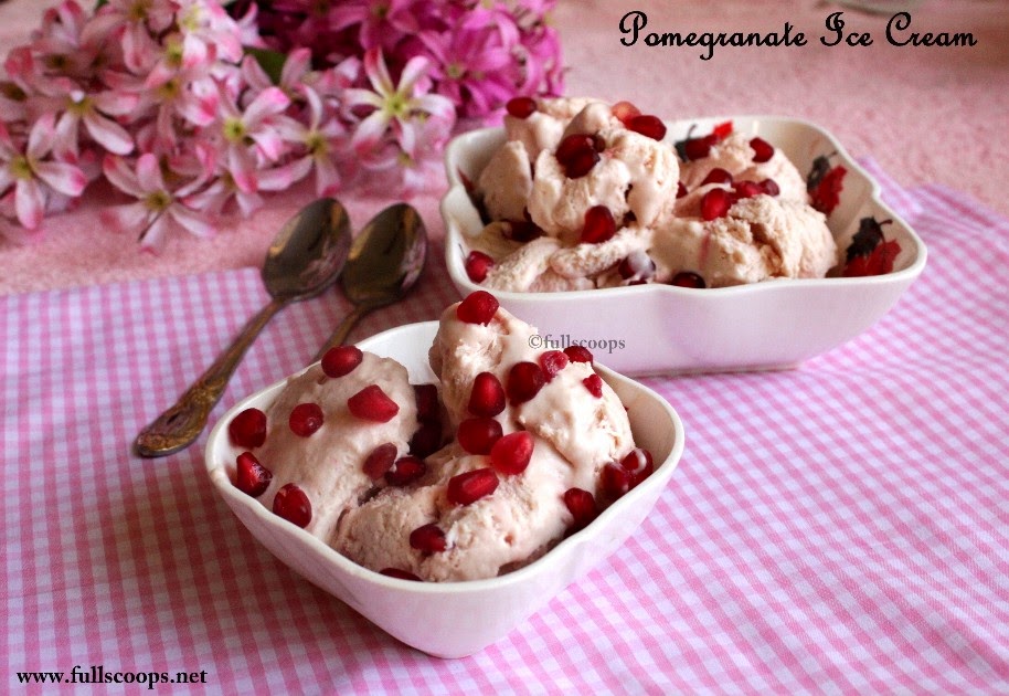 Pomegranate Ice Cream Full Scoops A food blog with easy,simple & tasty recipes!