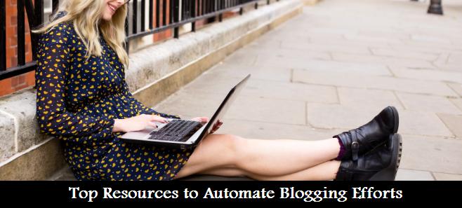 Top Resources to Automate Blogging Efforts Top Resources to Automate Blogging Efforts