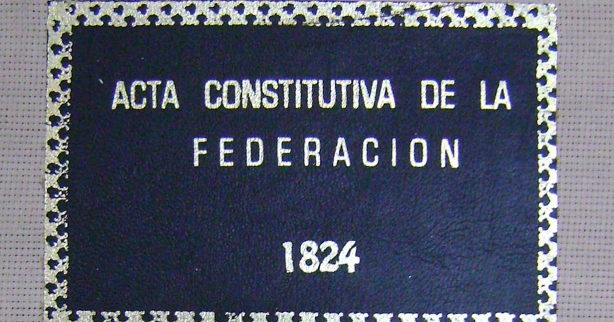 LIBRERÍA ÁTICO Acta constitutiva de la federación, 1824.