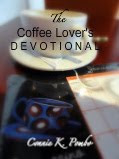 Coming Soon! The Coffee Lover's Devotional