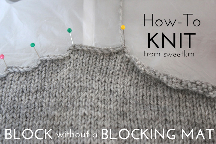 Wholecloth: How-to Block a Knit Item (Without a Blocking Mat)