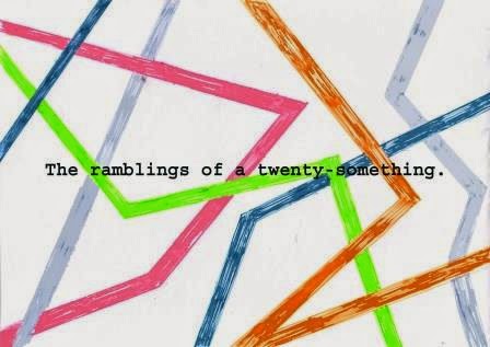 The Ramblings of a Twenty-Something