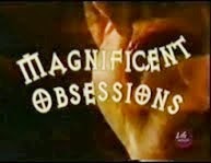 Magnificent Obsessions