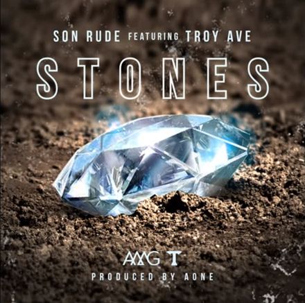 Son Rude featuring Troy Ave - "Stones" (Produced by AOne)