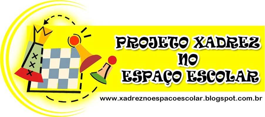 www.xadreznoespacoescolar.blogspot.com.br