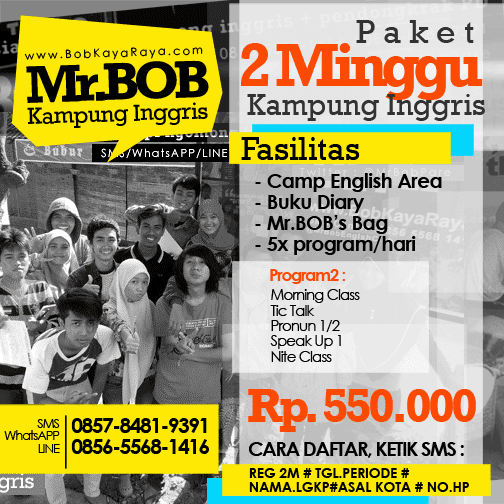 Mr.BOB KAMPUNG INGGRIS : Spesialis terapi ngomong inggris + pendongkrak PD - SMS : 0857-8481-9391 / 0856-5568-1416. kampung inggris