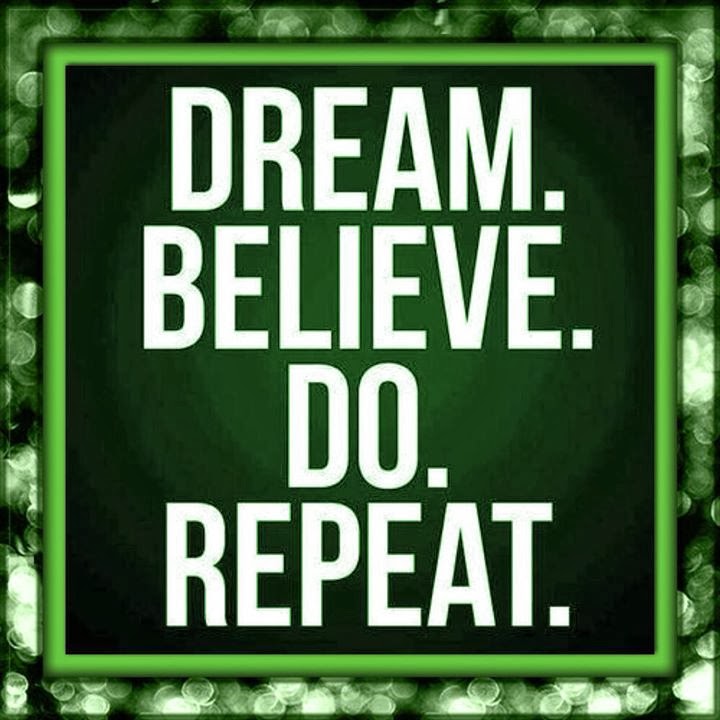Dream Believe Do Repeat Quotes
