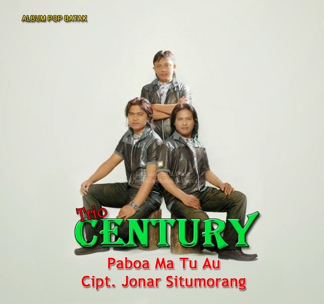Century Trio Paboa Ma Tu Au Lirik Lagu Batak Pedia