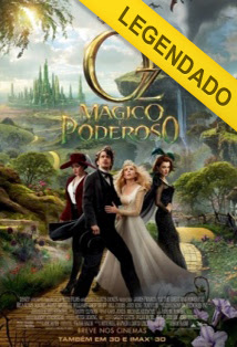 OZ – Mágico e Poderoso – Legendado OZ – Mágico e Poderoso – Legendado