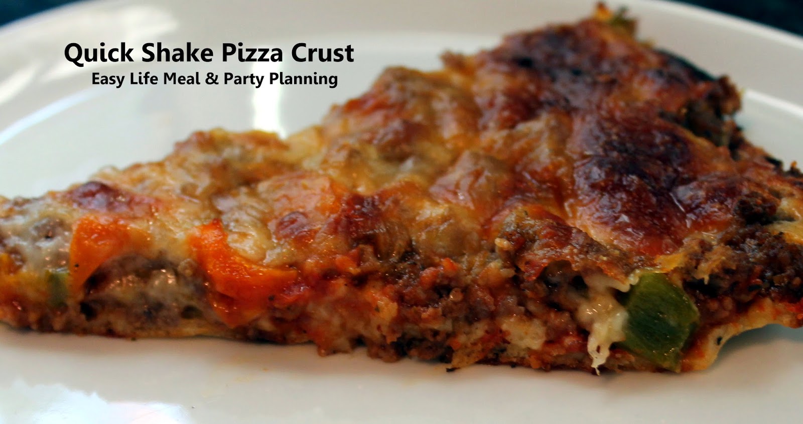 Easy Life Meal & Party Planning: Quick & Easy Pizza Crust - 3 minutes to prepare - no rising, no kneading, and no rolling & amazing!