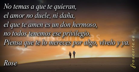 No temas a que te quieran,