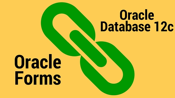 Connect Oracle Forms D2k, 12c to Oracle Database 12c
