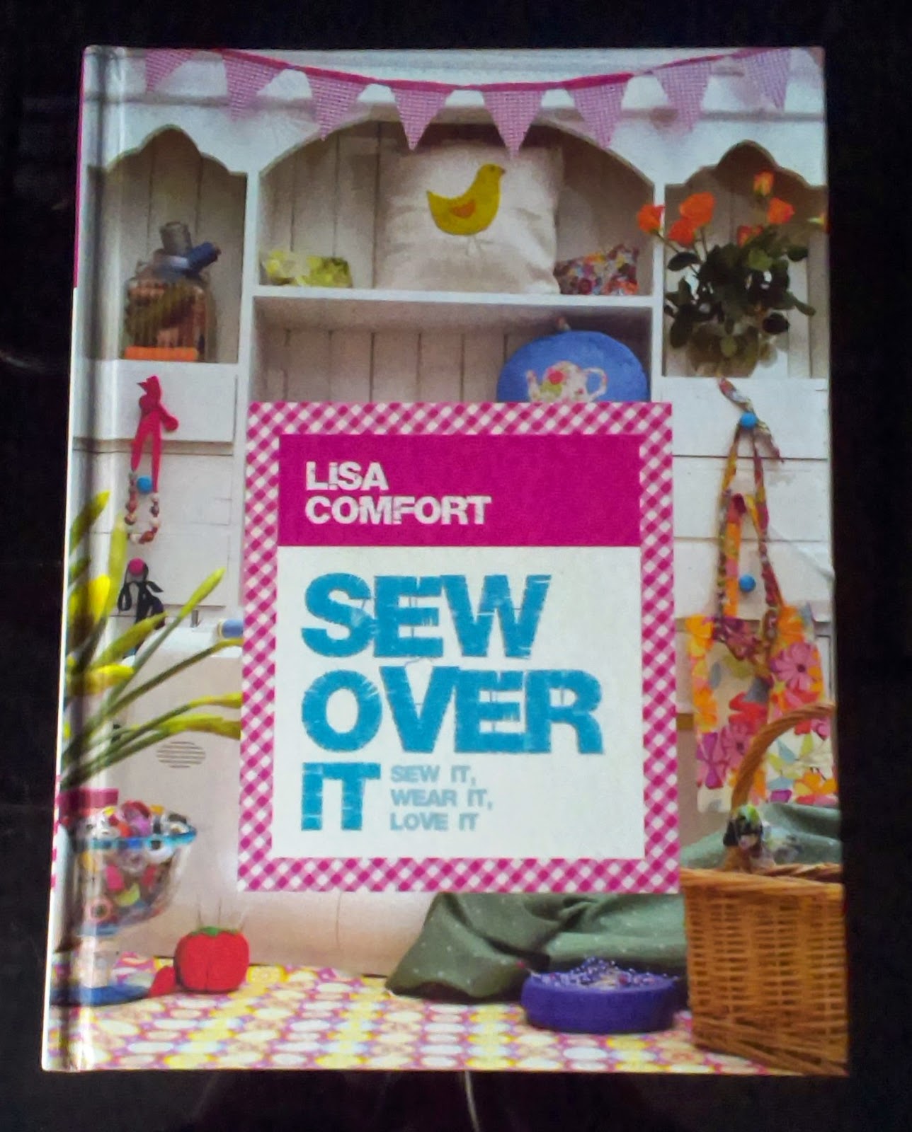 Sew Over It by Lisa Comfort